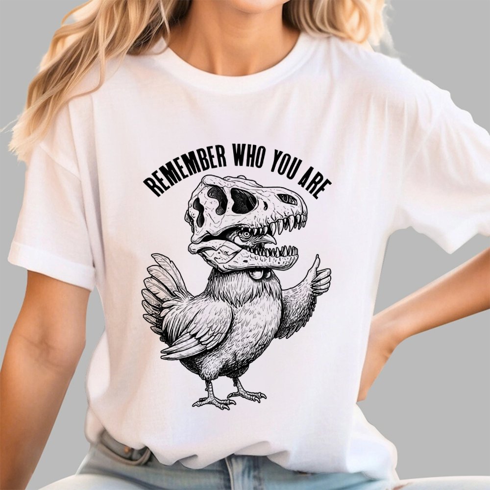 Chicken Dinosaur Skull Remember Who You Are Geek T-Shirt