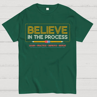 Believe in the Process Geek T-Shirt