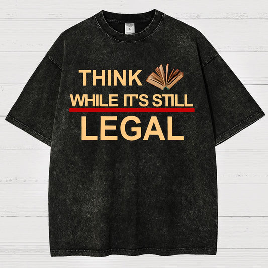 Think While Its Still Legal Vintage Distressed T-shirt