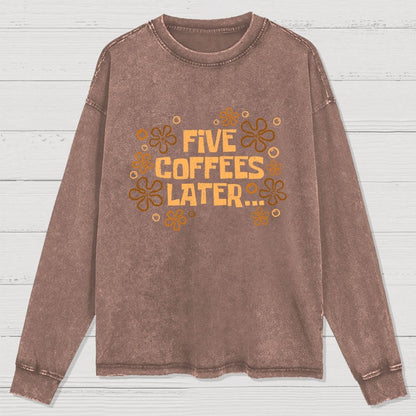 Five Coffee Later Washed Long Sleeve Tee