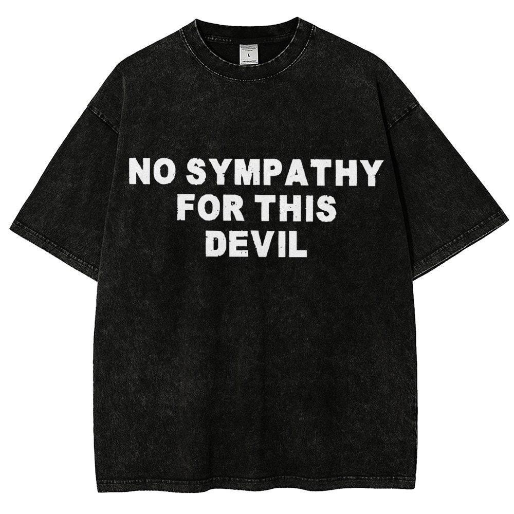 No Sympathy for This Devil – Bold Rebel Attitude Quote Vintage Distressed T-shirt
