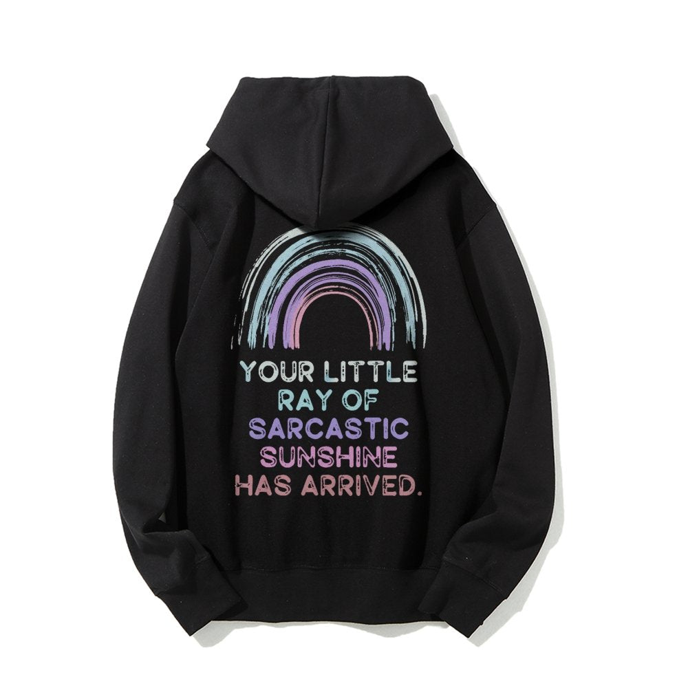 Your Little Ray of Sarcastic Sunshine Has Arrived Printed Back Cotton Hoodie