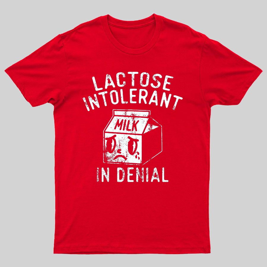 Lactose Intolerant In Denial Geeky T-Shirt
