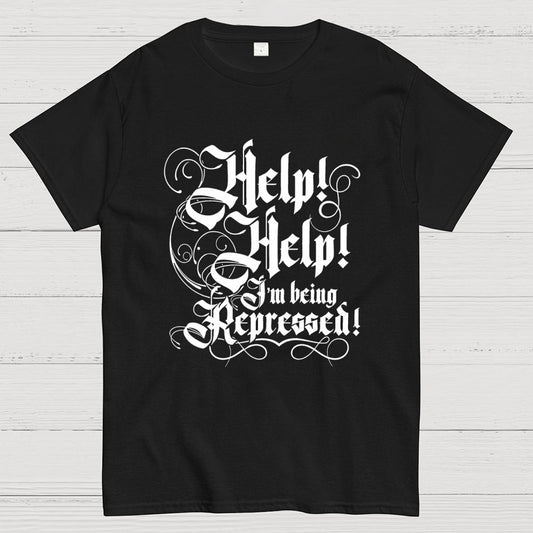 Help! Help! I'm Being Repressed Geek T-Shirt
