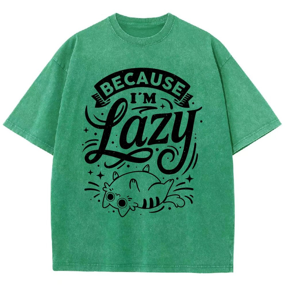 Because I Am Lazy Vintage Distressed T-shirt