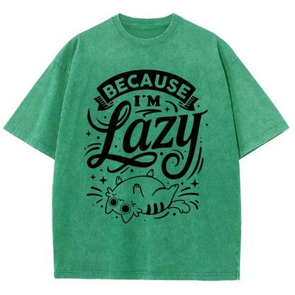 Because I Am Lazy Vintage Distressed T-shirt