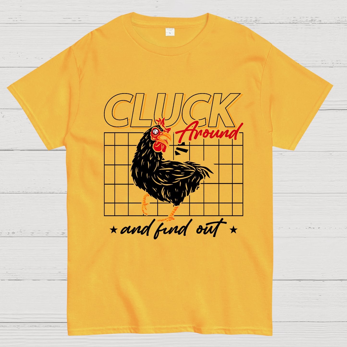 Cluck Around And Find Out Geek T-Shirt