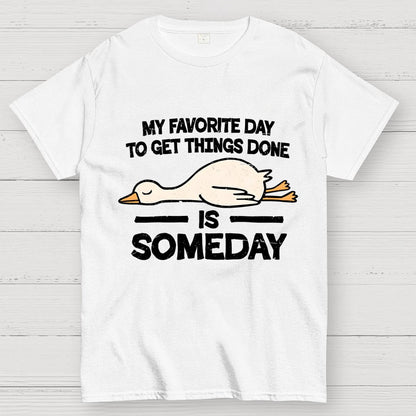 Favorite Day Is Someday Geek T-Shirt
