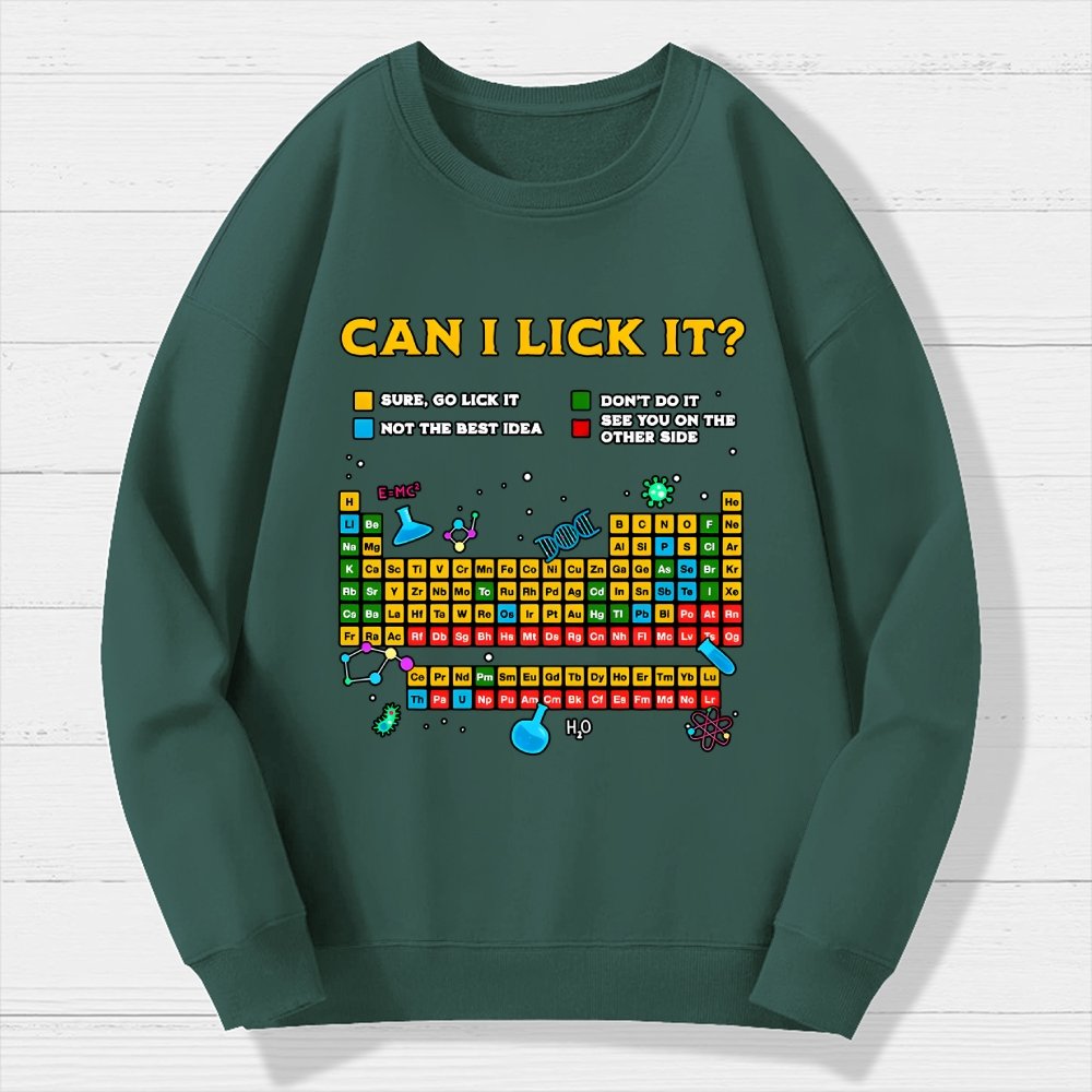 Can I Lick It Periodic Table Geek Cotton Sweatshirt