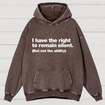 I Have The Right To Remain Silent. (But Not The Ability) Vintage Distressed Hoodie