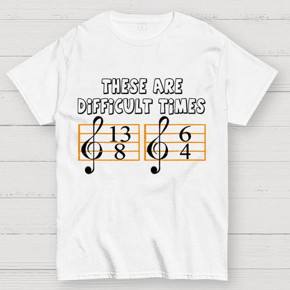 These Are Difficult Times Geek T-Shirt