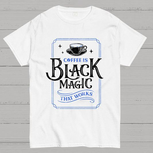 Coffee is Black Magic That Works Geek T-Shirt