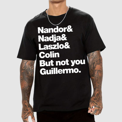 Not You Guillermo Geek T-Shirt