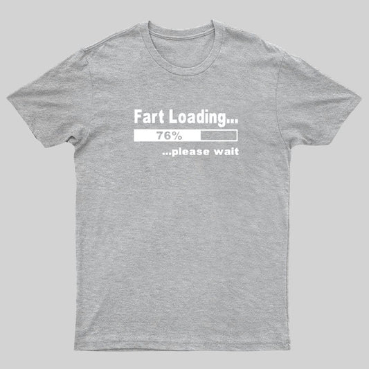 Fart Loading Please Wait Geeky T-Shirt