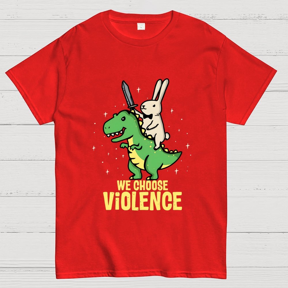 We Choose Violence Geek T-Shirt