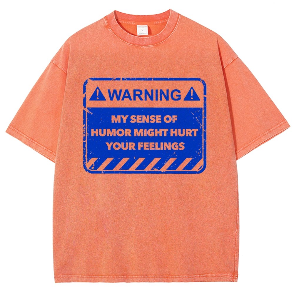 Warning My Sense Of Humor Might Hurt Your Feelings Vintage Distressed T-shirt