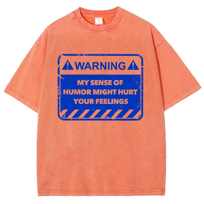 Warning My Sense Of Humor Might Hurt Your Feelings Vintage Distressed T-shirt