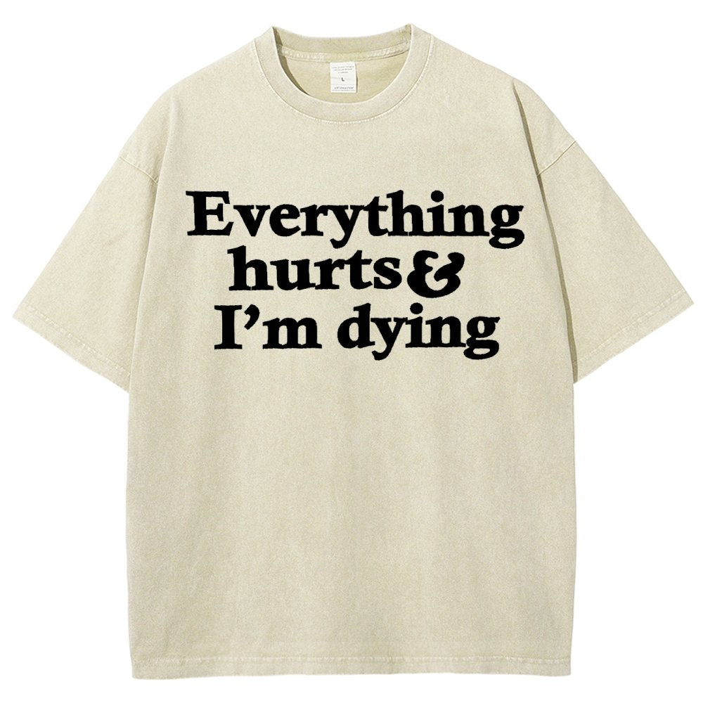 Everything Hurts And I'm Dying Vintage Distressed T-shirt