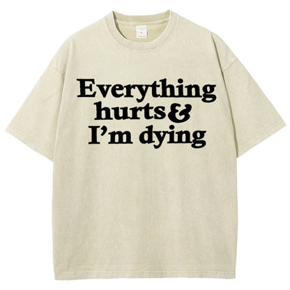 Everything Hurts And I'm Dying Vintage Distressed T-shirt