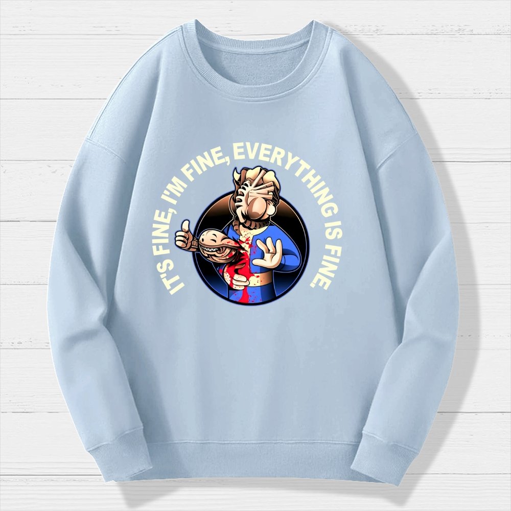 I'M Fine Everything Is Fine Geek Cotton Sweatshirt