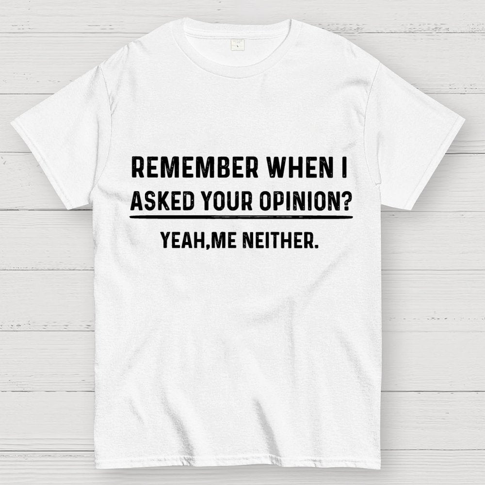 Your Opinion Funny Humor Geek T-Shirt