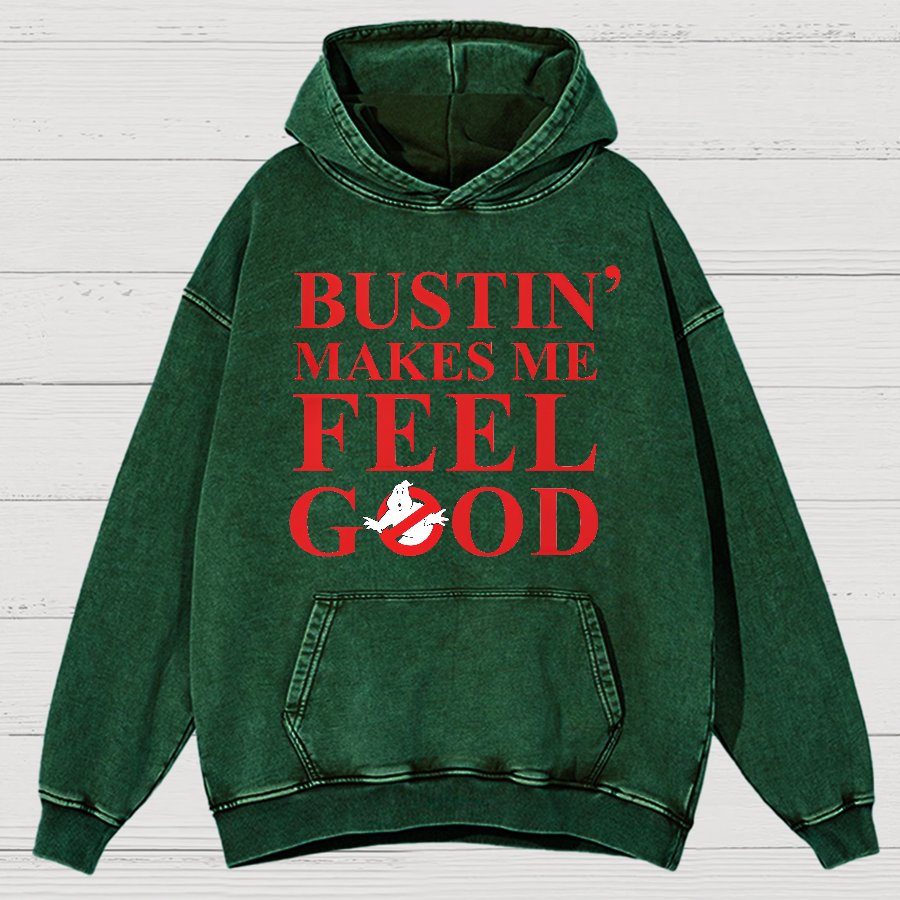 Bustin Makes Me Feel Good Vintage Distressed Hoodie
