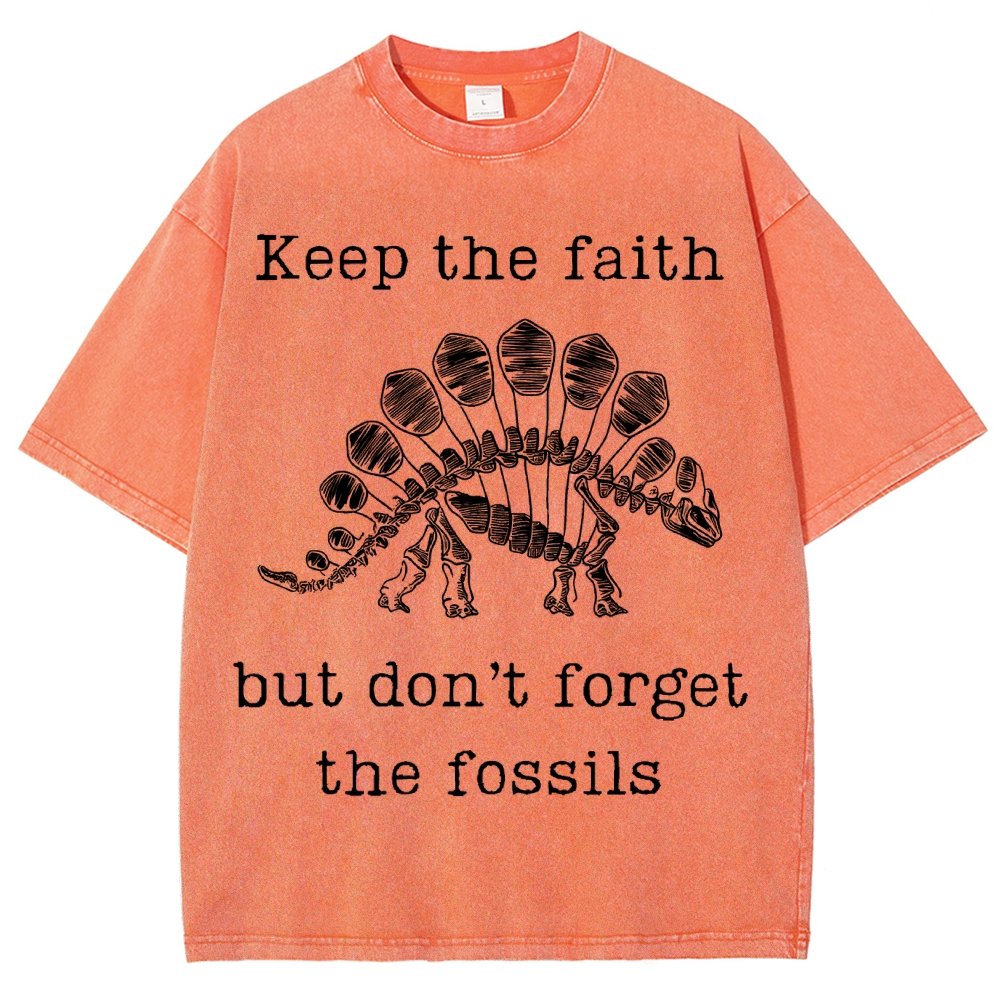 Keep The Faith But Don't Forget the Fossils Vintage Distressed T-shirt