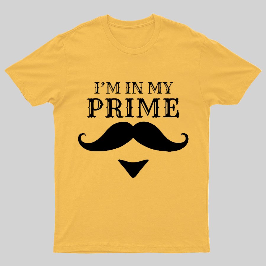 I'm In My Prime Geeky T-Shirt