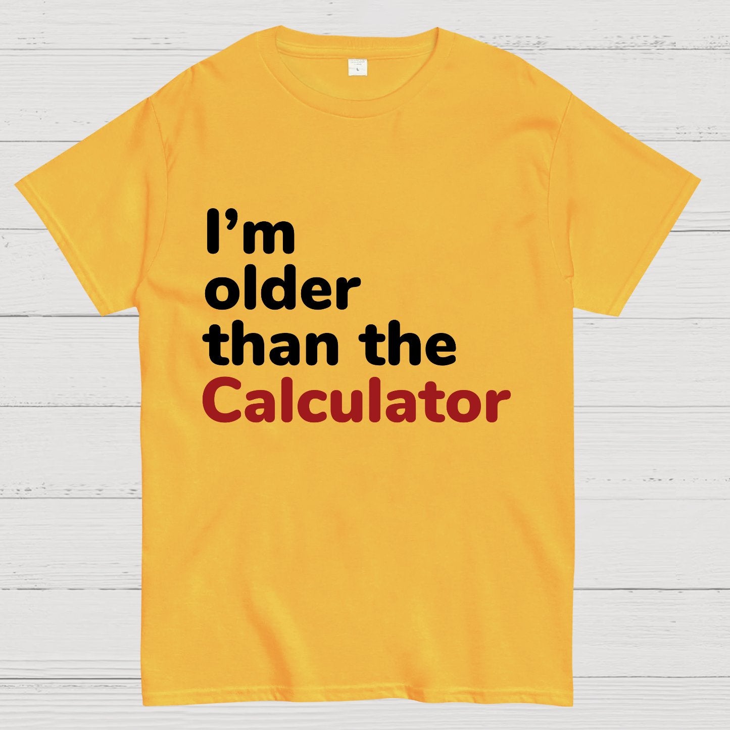 I‘m Older Than The Calculator Nerdy T-Shirt