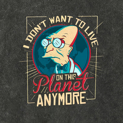 I Don't Want To Live On This Planet Anymore Vintage Distressed T-shirt