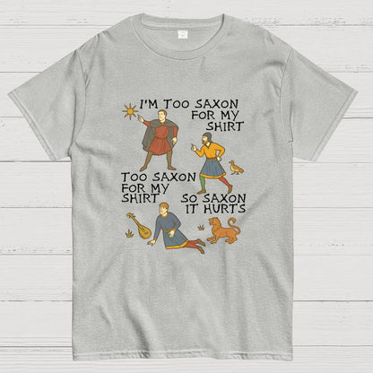 Funny Medieval Meme  'Too Saxon' Quote Geek T-Shirt