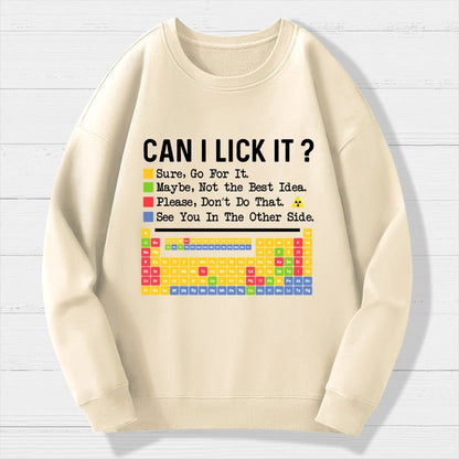 Can I Lick It Question Mark Periodic Table Of Elements Science Geek Cotton Sweatshirt