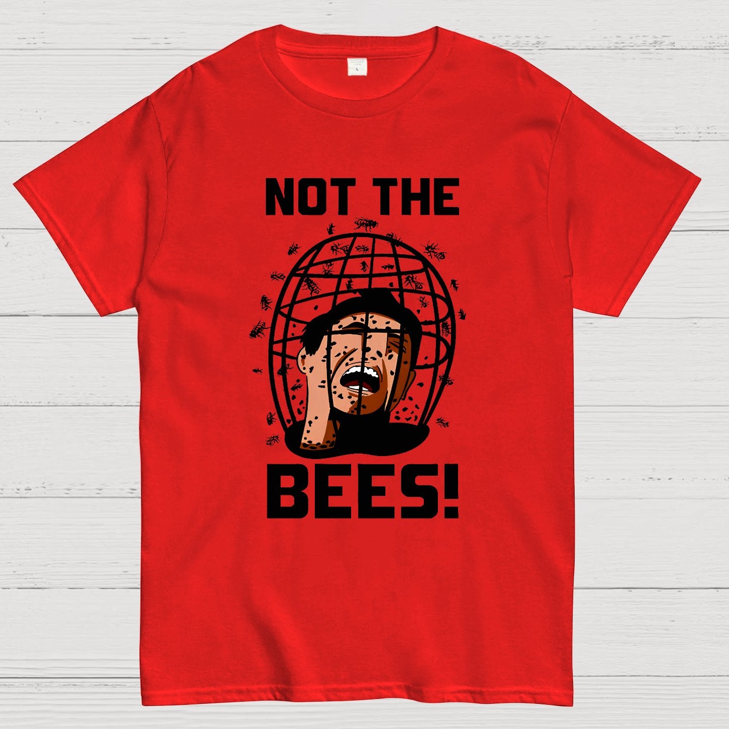 Not the Bees! Quote Geek T-Shirt