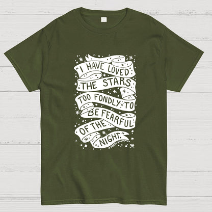 I Have Loved The Stars Too Fondly To Be Fearful Of The Night Geeky T-Shirt
