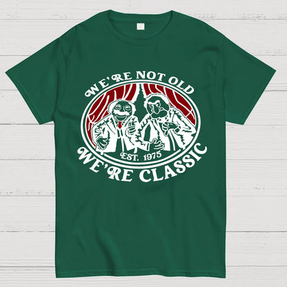 We're Not Old We're Classic Geek T-Shirt