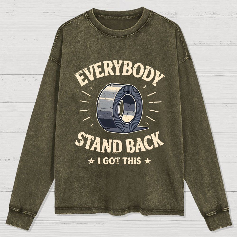 Everybody Stand Back. I Got This Washed Long Sleeve Tee
