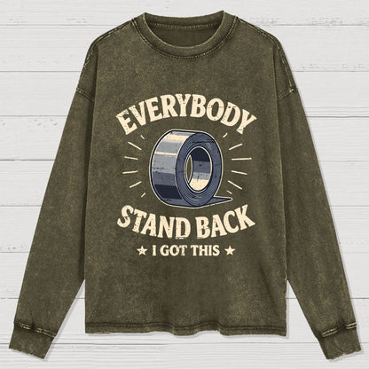 Everybody Stand Back. I Got This Washed Long Sleeve Tee