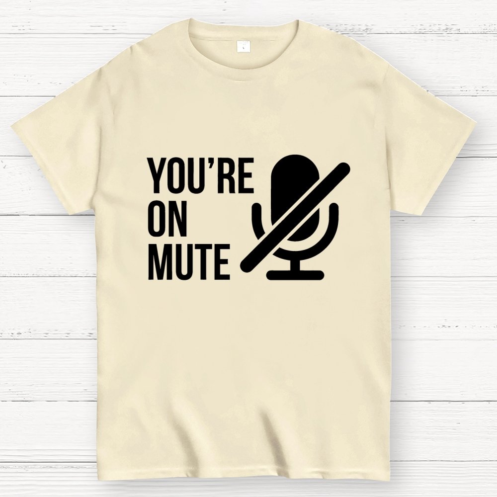 You're On Mute Geek T-Shirt