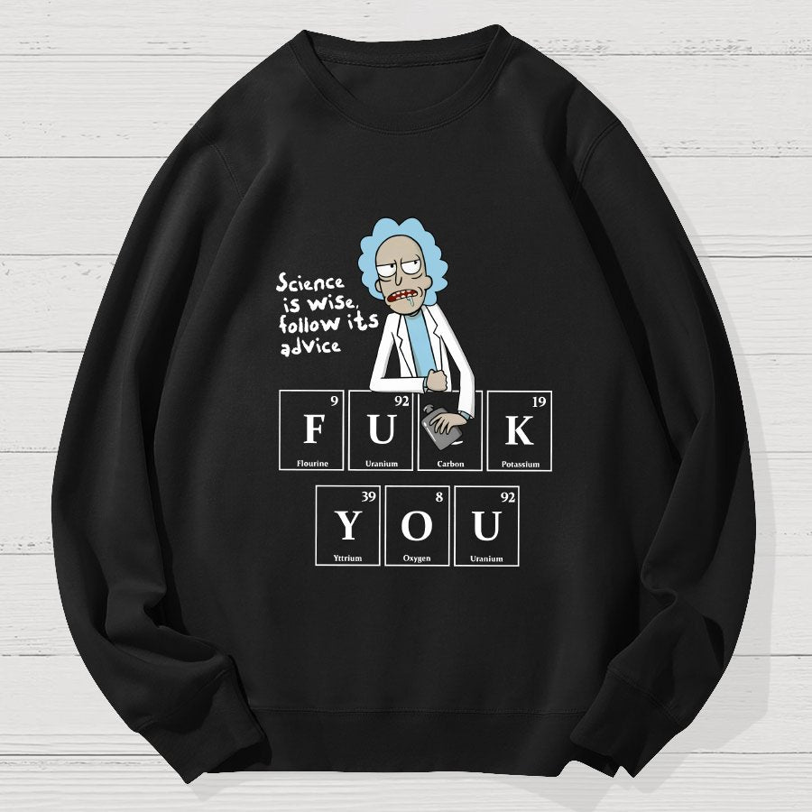 Science Is Wise Follow It's Advice  Geek Cotton Sweatshirt