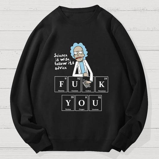 Science Is Wise Follow It's Advice  Geek Cotton Sweatshirt