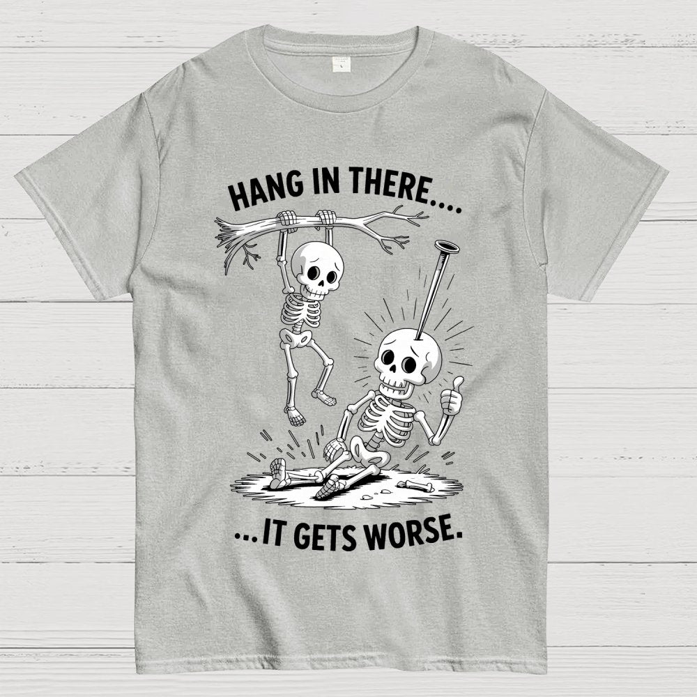 Hang In There It Gets Worse Halloween Geek T-Shirt