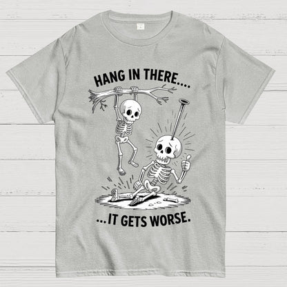 Hang In There It Gets Worse Halloween Geek T-Shirt