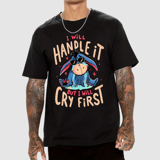 I'll Handle It But I Will Cry First Geek T-Shirt