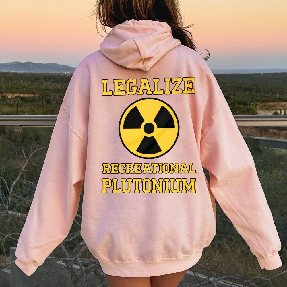 Legalize Recreational Plutonium Printed Back Cotton Hoodie