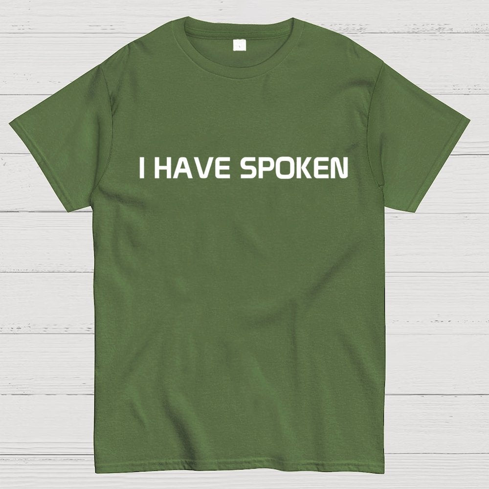 I Have Spoken Geek T-Shirt