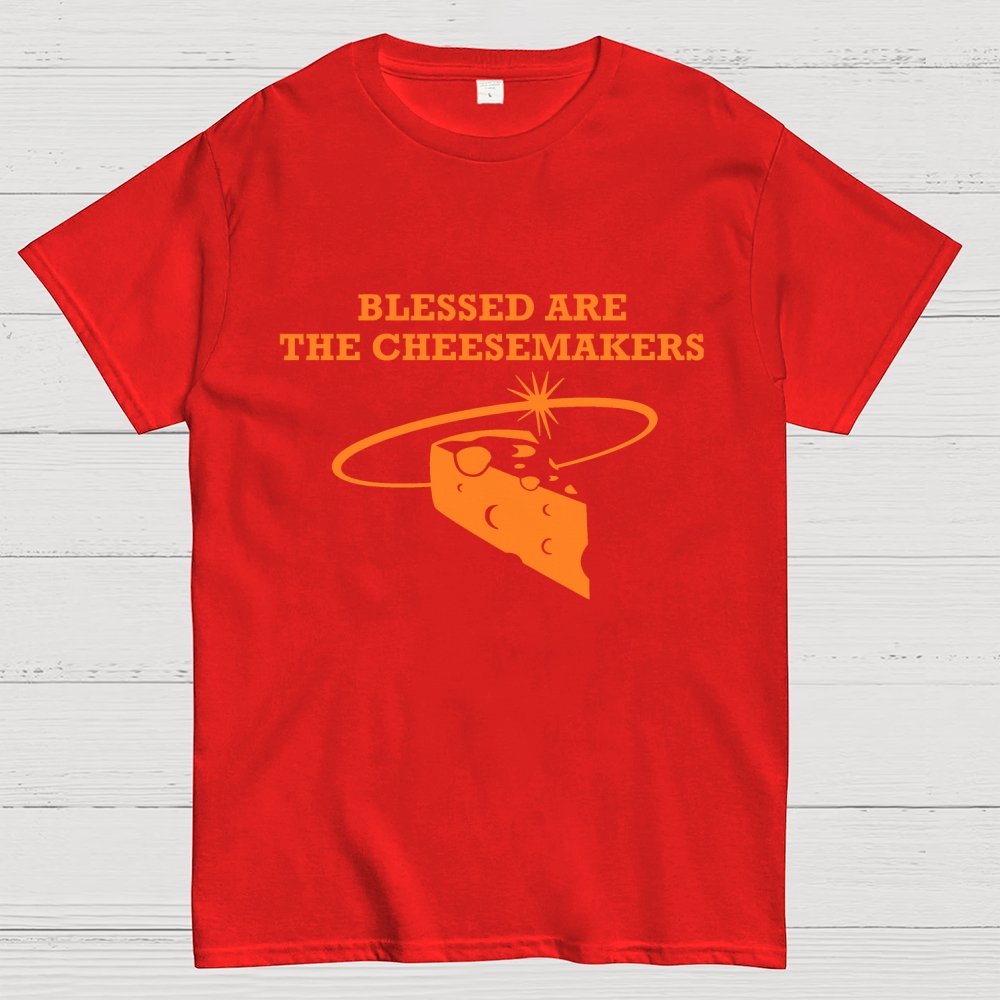 Blessed Are The Cheesemakers Geek T-Shirt