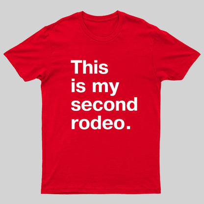 This is my second rodeo Geeky T-Shirt