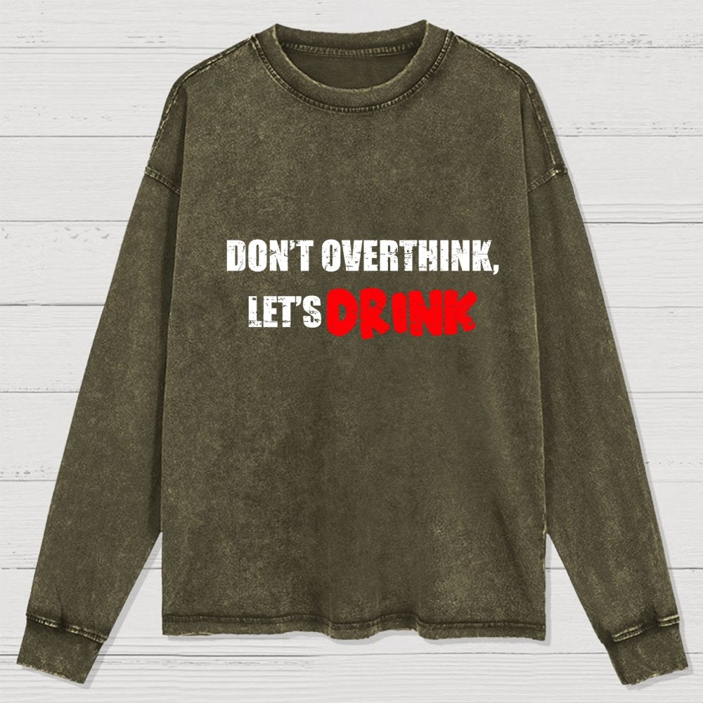 Let's Drink Washed Long Sleeve Tee