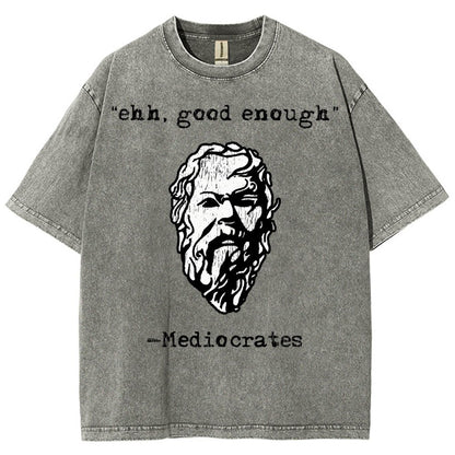 Mediocrates eh Good Enough Vintage Distressed T-shirt