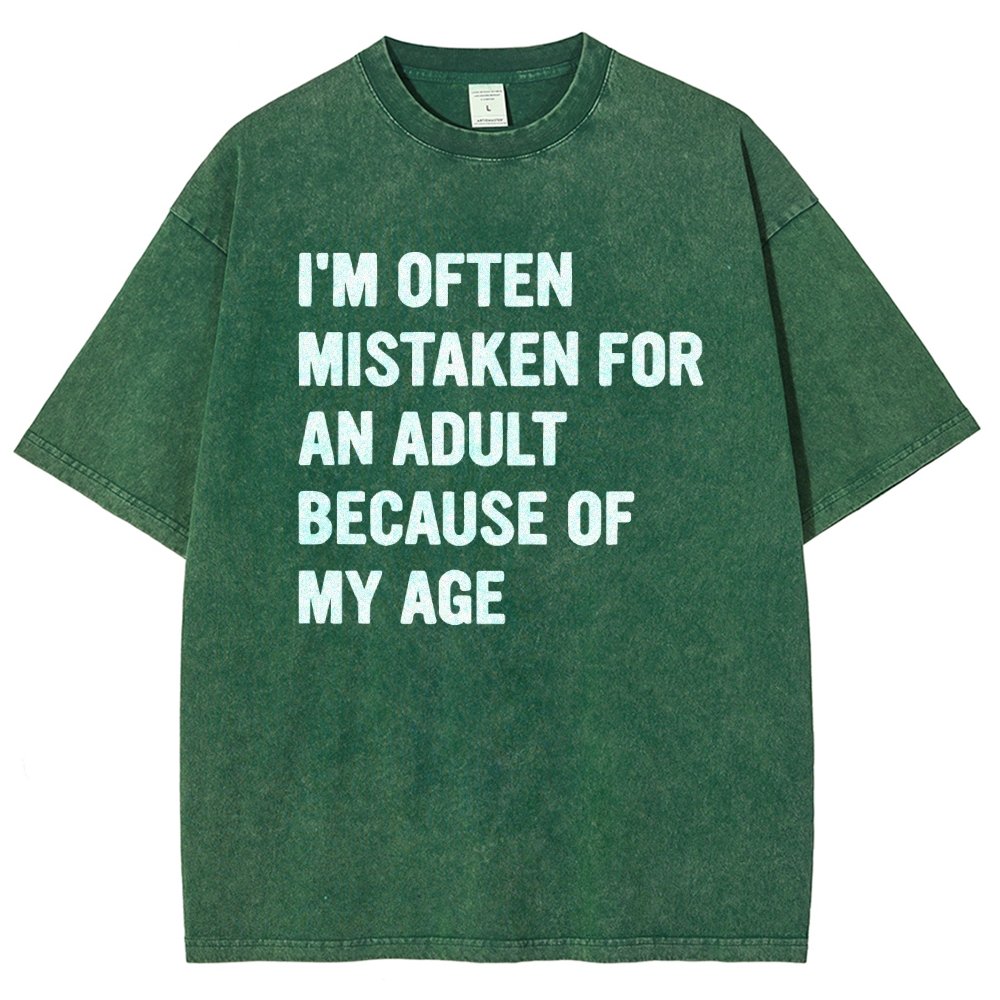 I'M OFTEN MISTAKEN FOR AN ADULT BECAUSE OF MY AGE Vintage Distressed T-shirt
